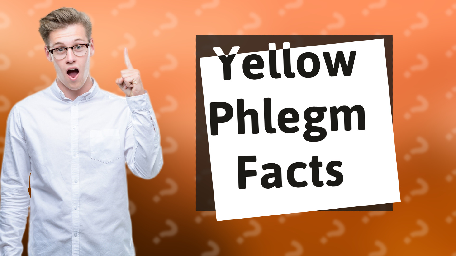 Yellow Phlegm Facts