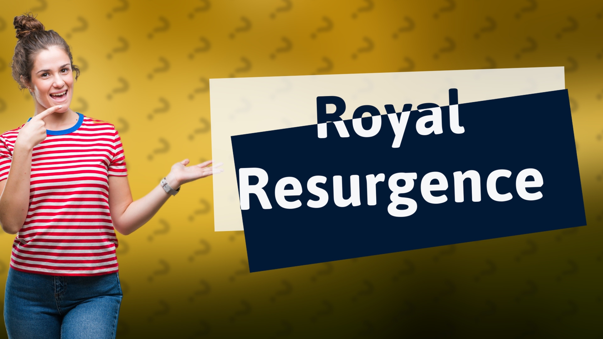 Royal Resurgence