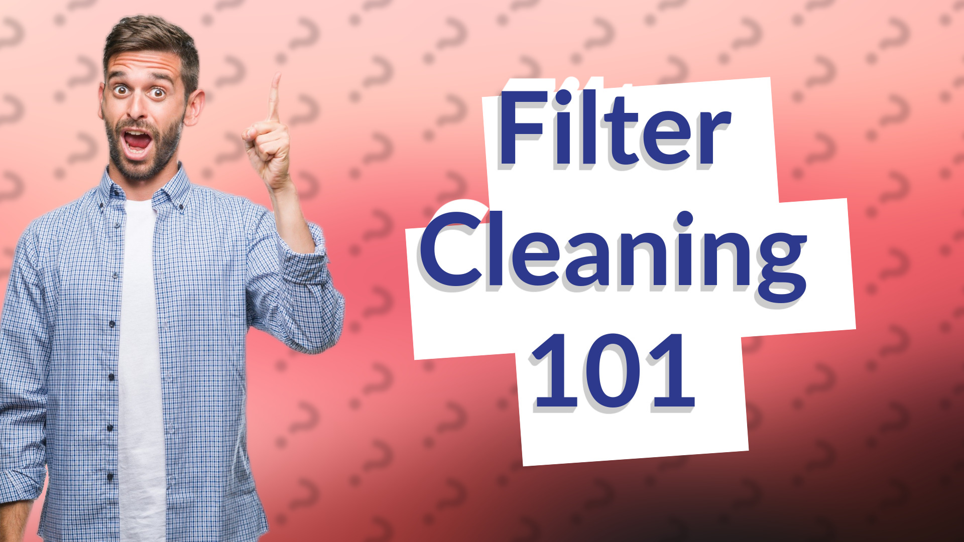 Filter Cleaning 101