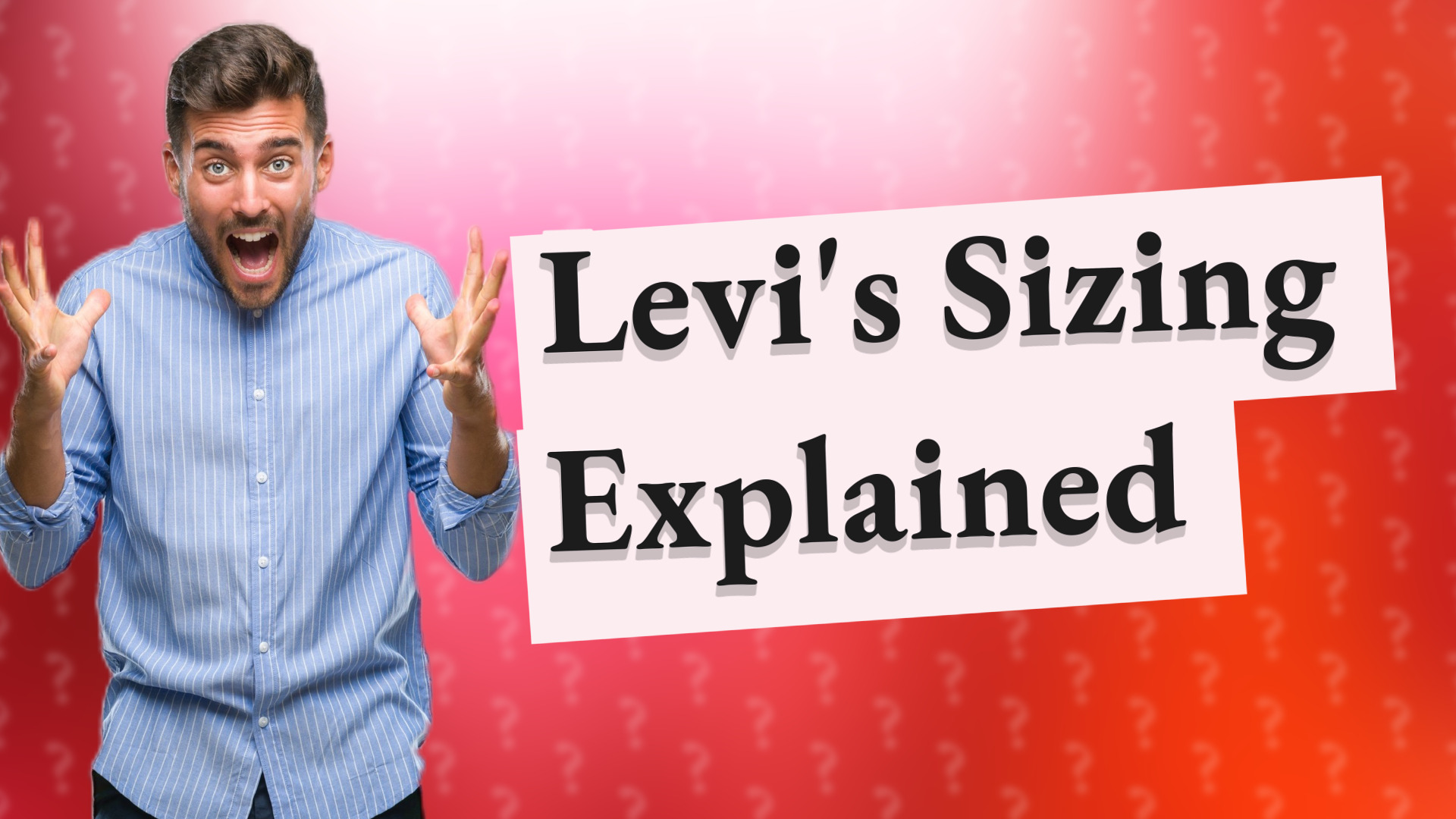 Levi's Sizing Explained