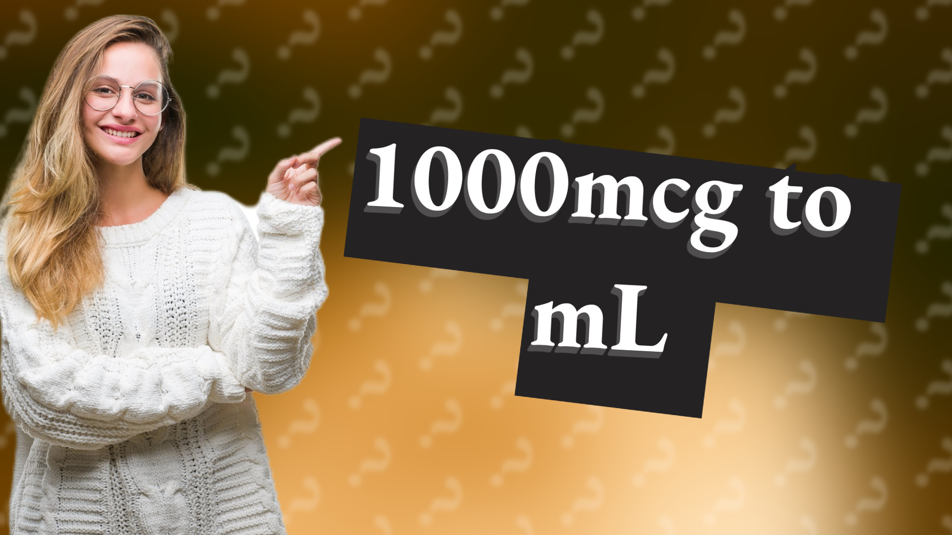 1000mcg to mL