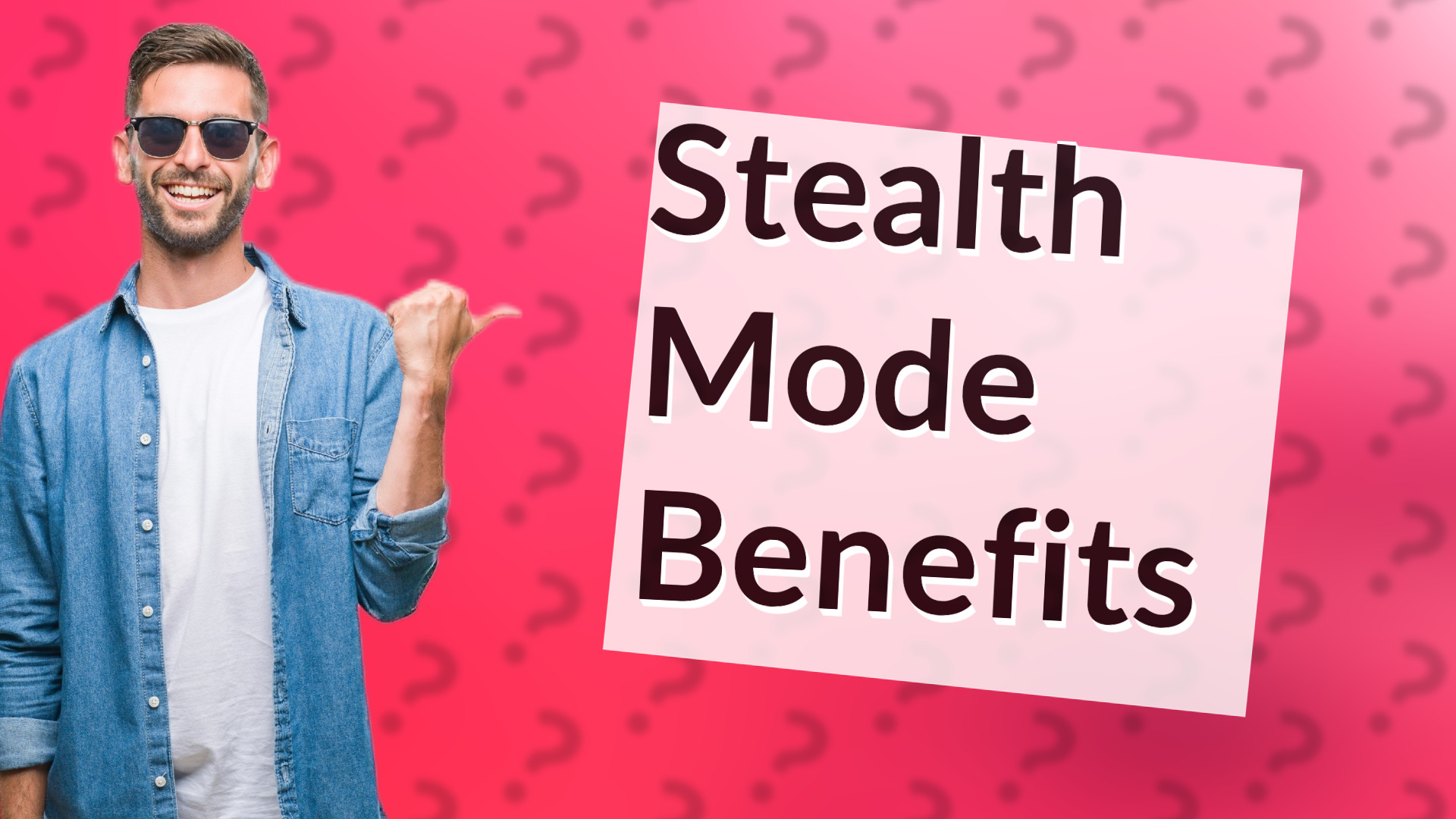 Stealth Mode Benefits