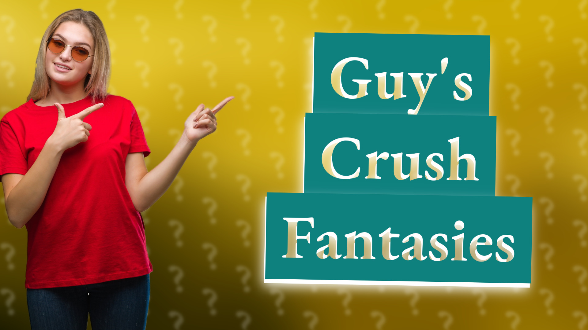 Guy's Crush Fantasies