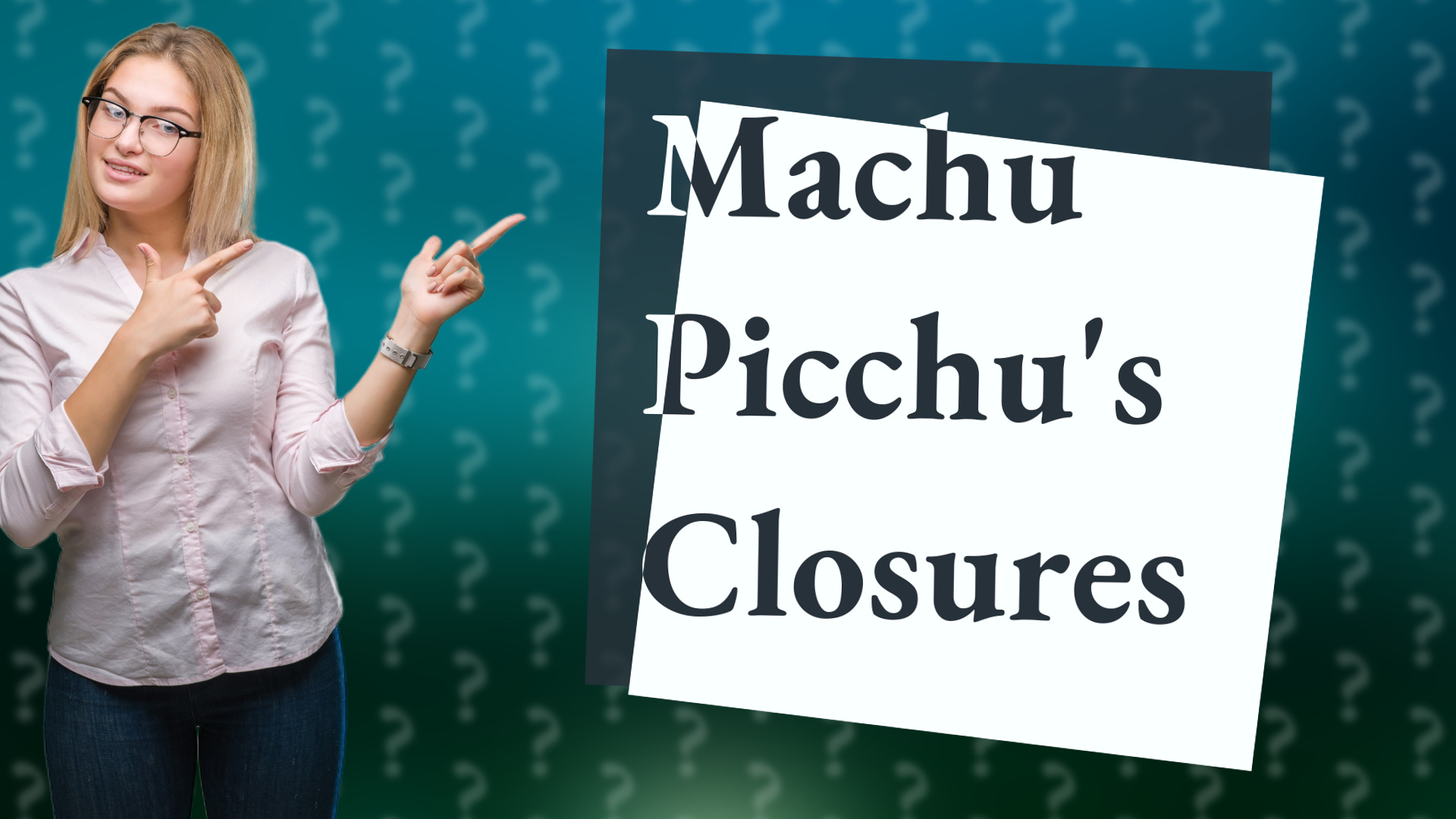 Machu Picchu's Closures