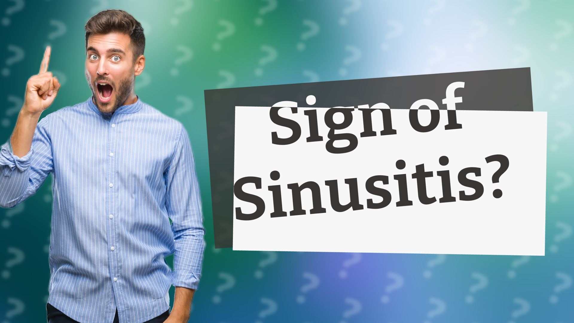 Sign of Sinusitis?