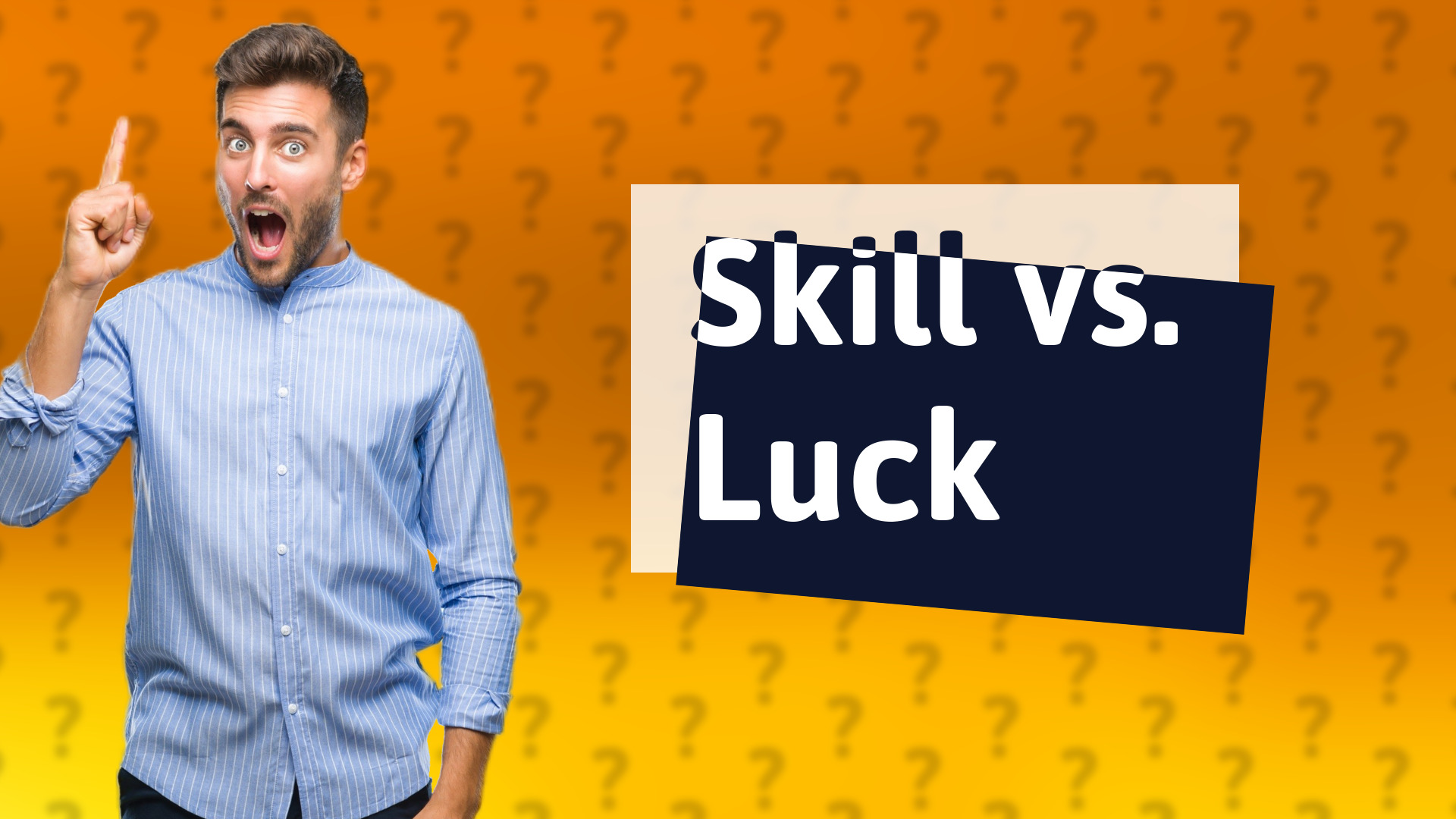 Skill vs. Luck