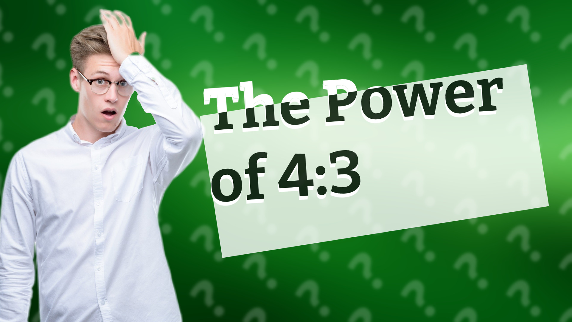 The Power of 4:3