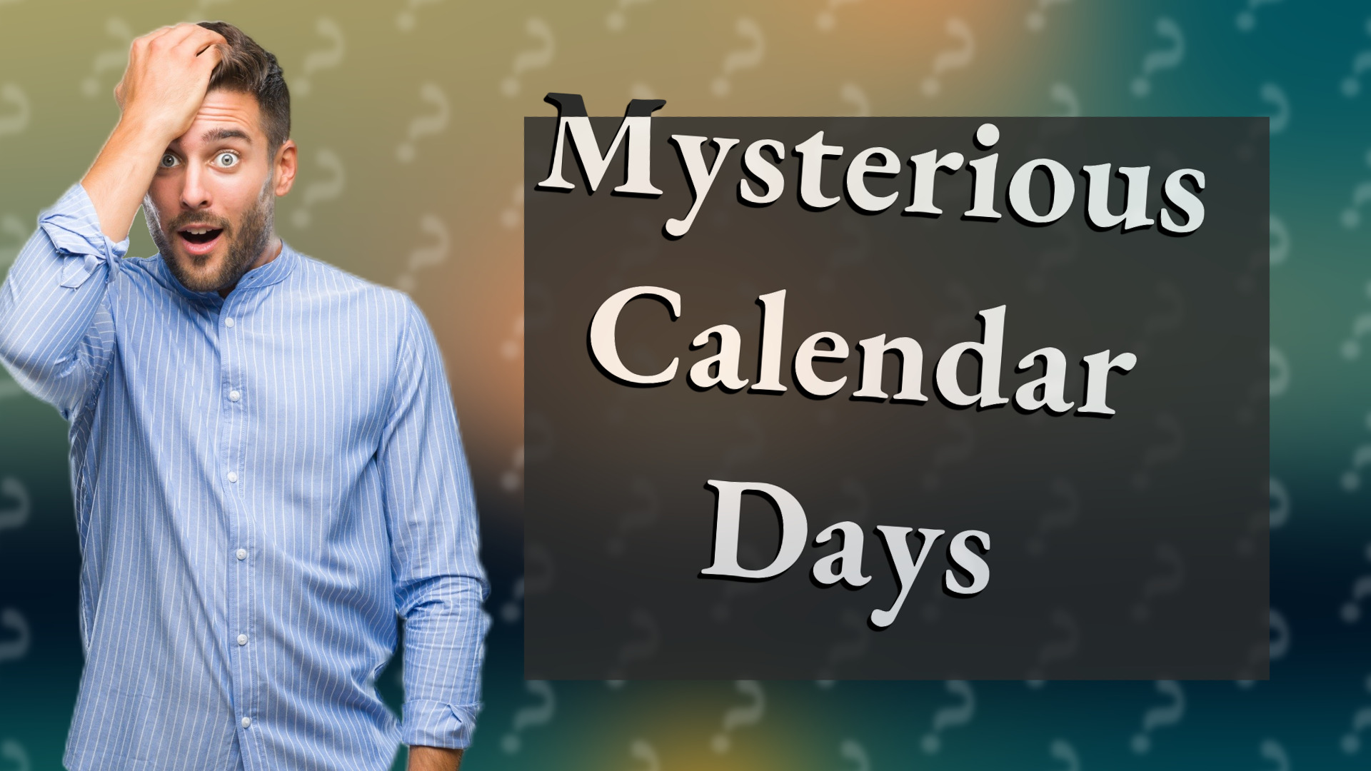 Mysterious Calendar Days