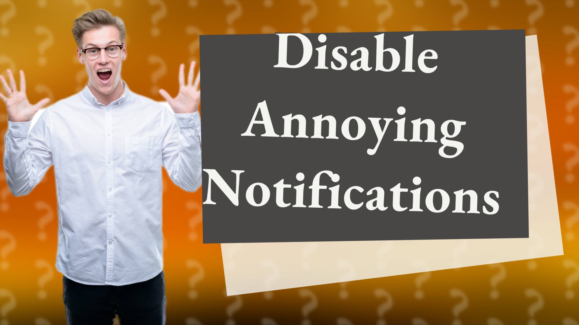 Disable Annoying Notifications