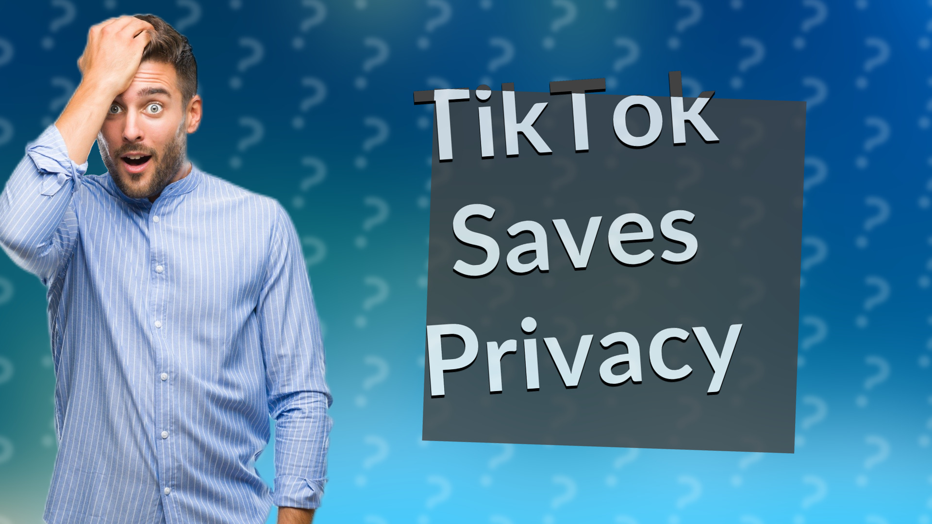 TikTok Saves Privacy