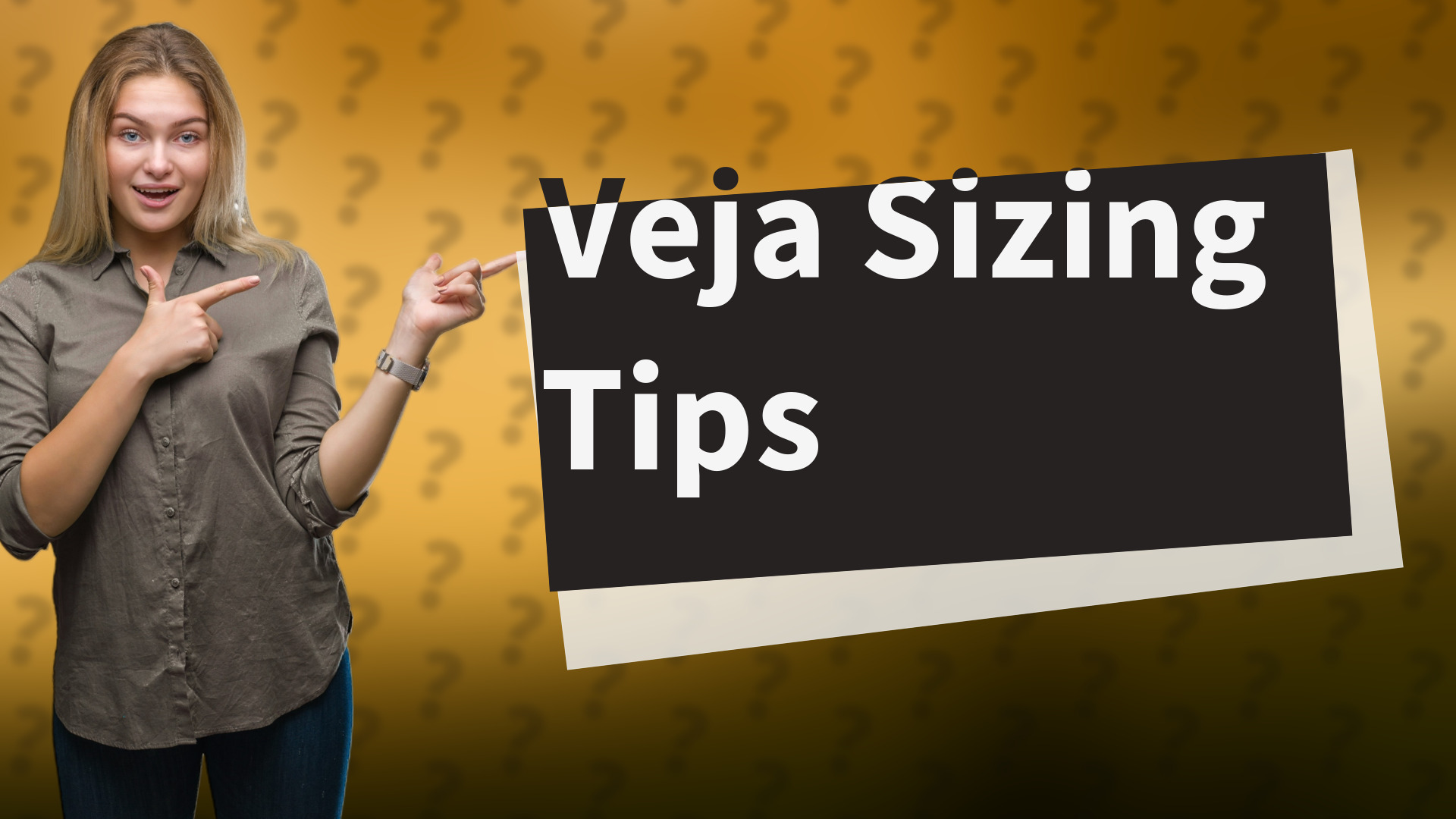 Veja Sizing Tips