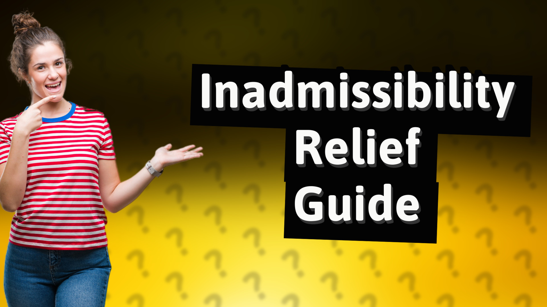 Inadmissibility Relief Guide