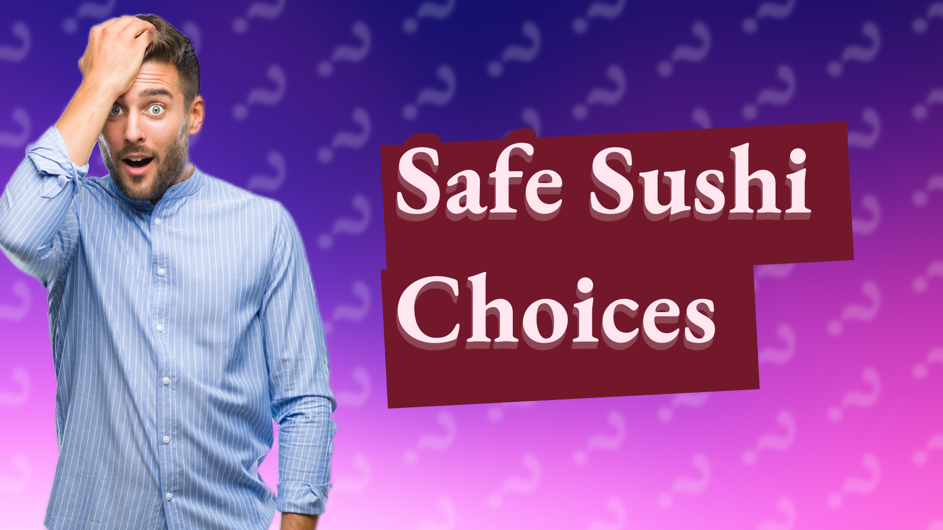 Safe Sushi Choices