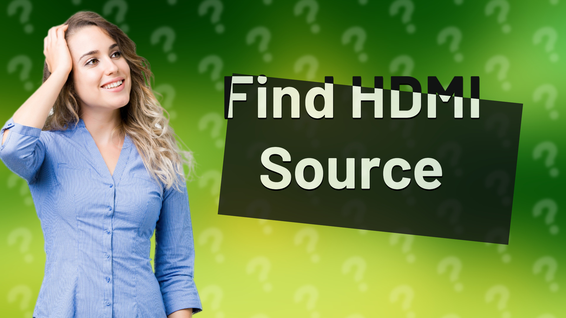 Find HDMI Source