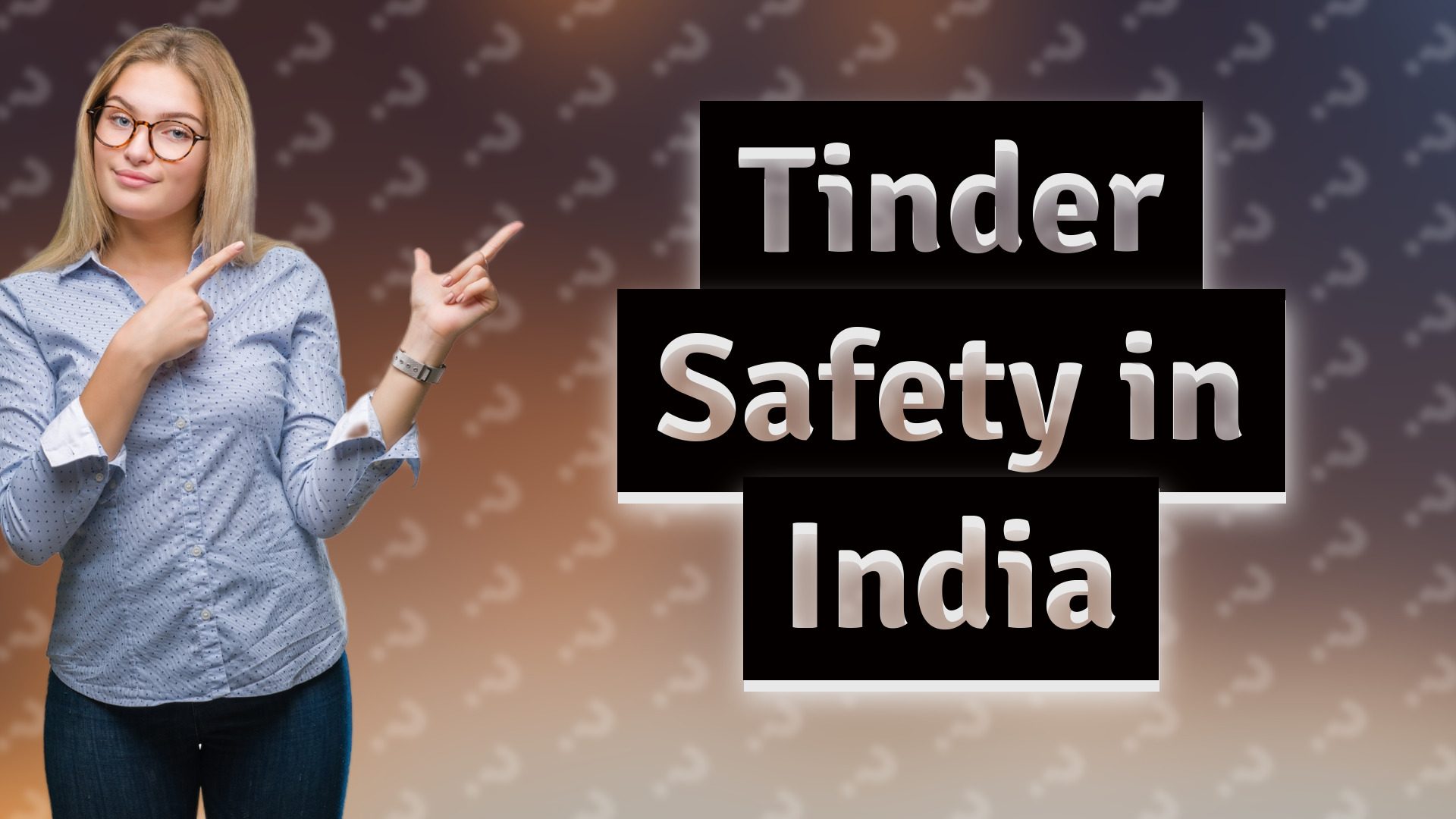 Tinder Safety in India