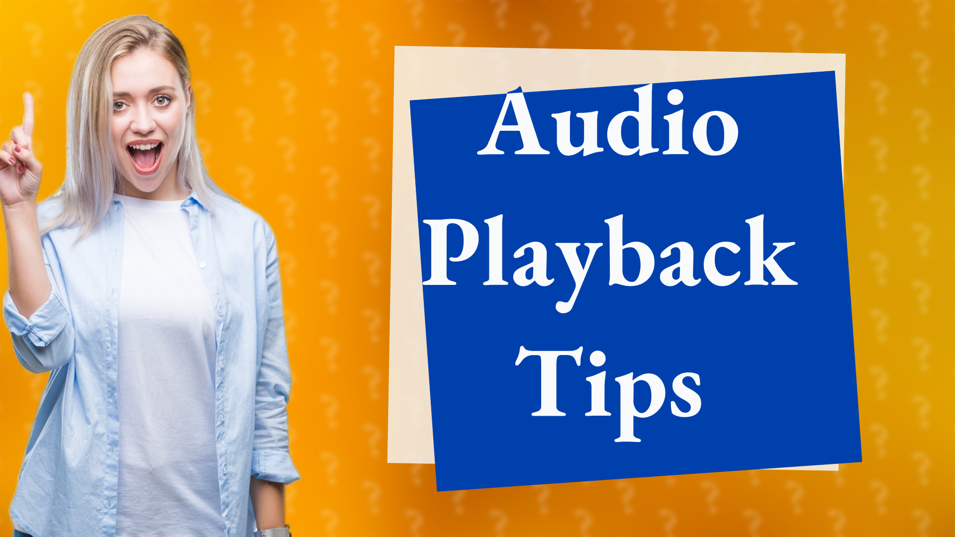 Audio Playback Tips