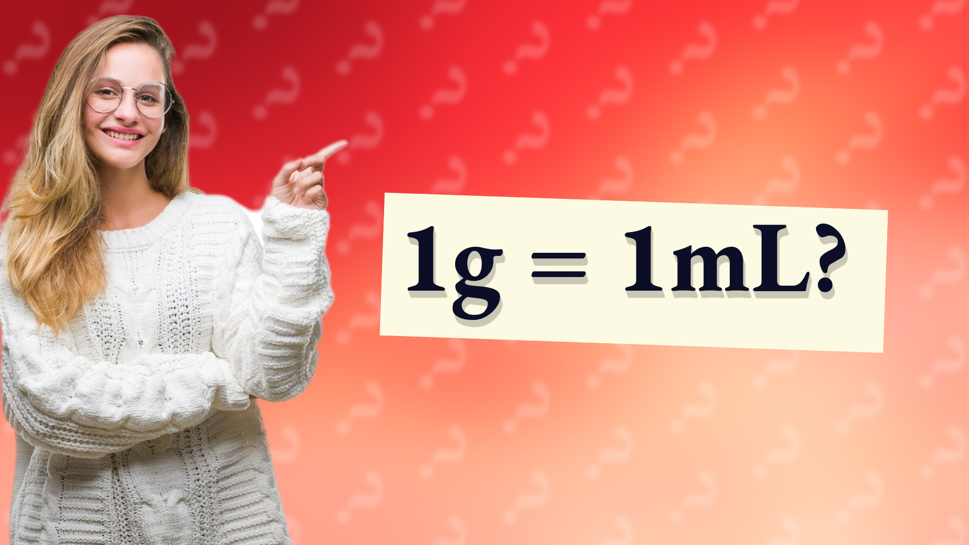 1g = 1mL?