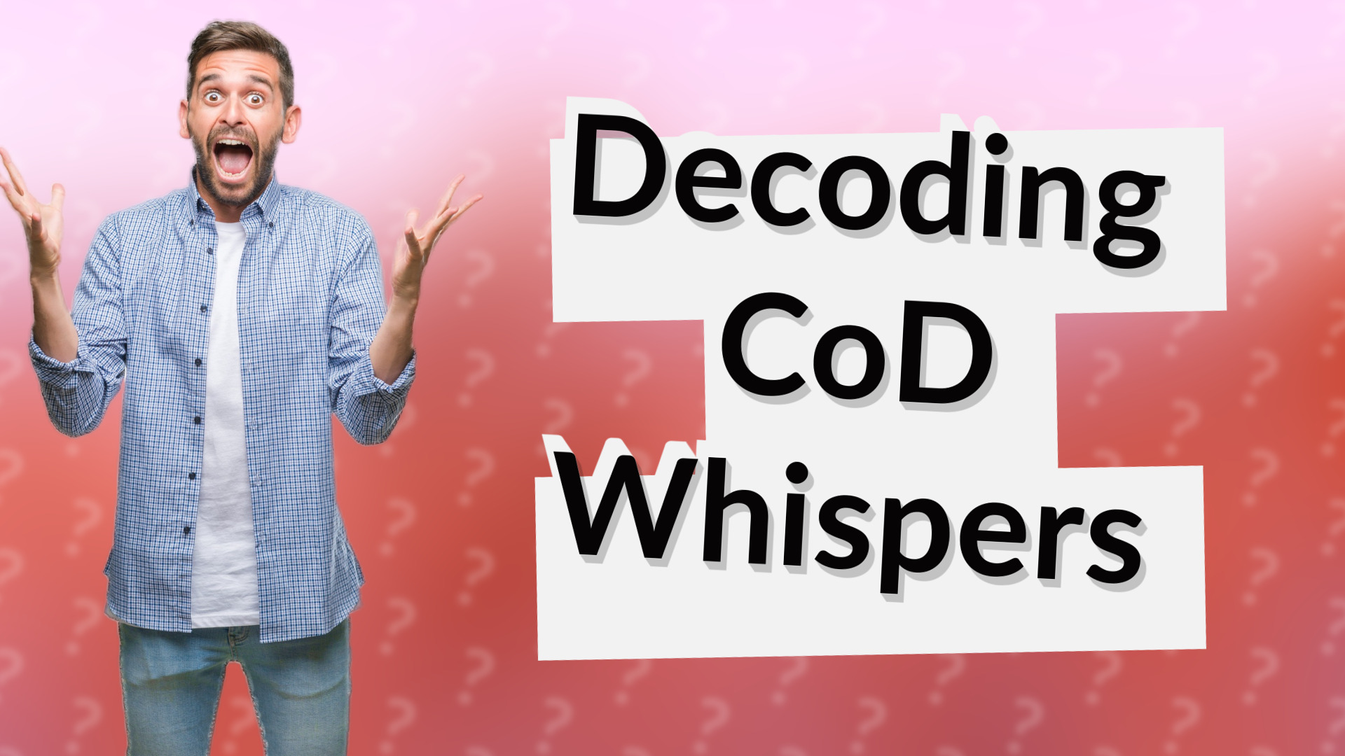 Decoding CoD Whispers