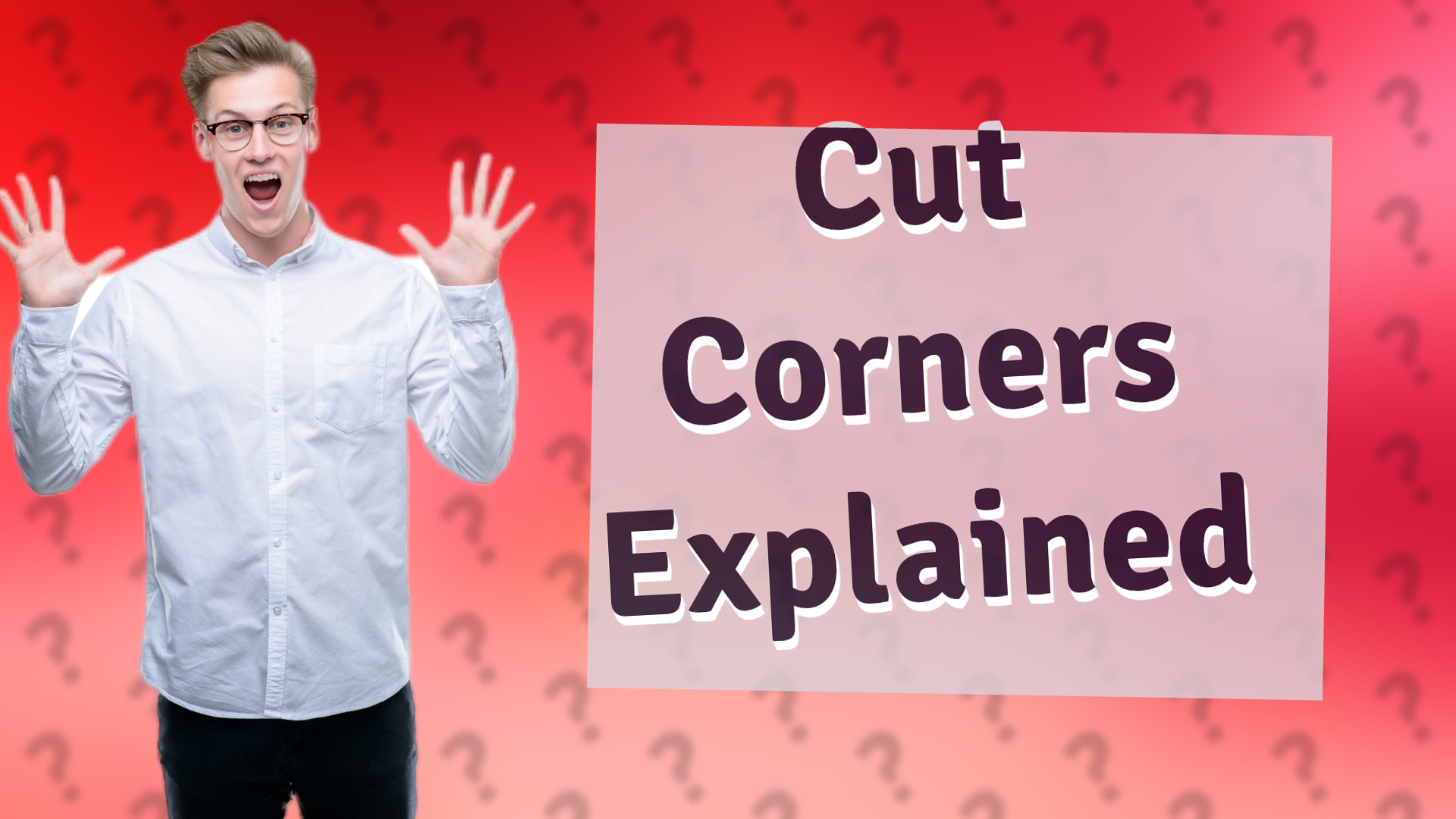 Cut Corners Explained