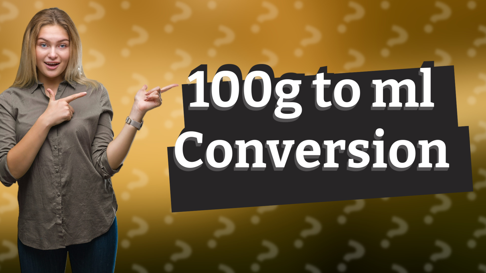 100g to ml Conversion