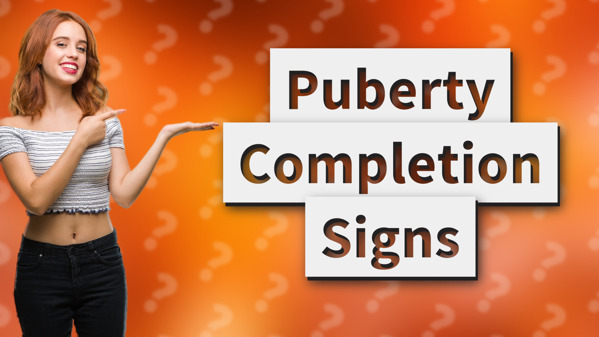 Puberty Completion Signs