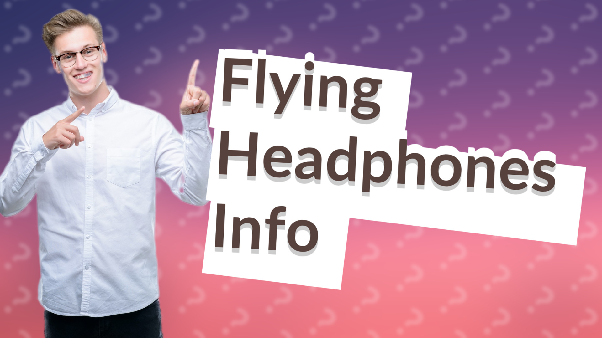 Flying Headphones Info