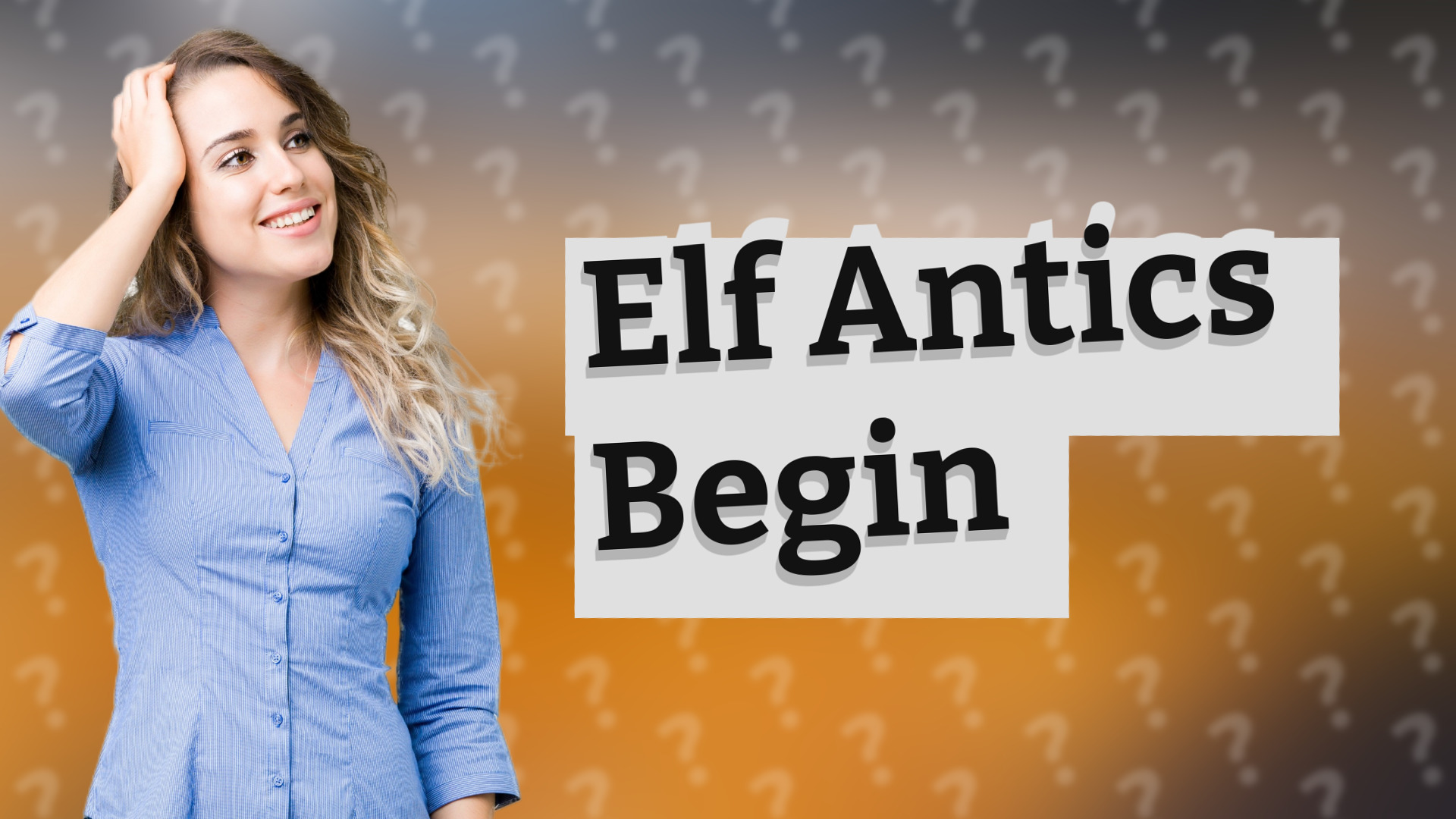 Elf Antics Begin