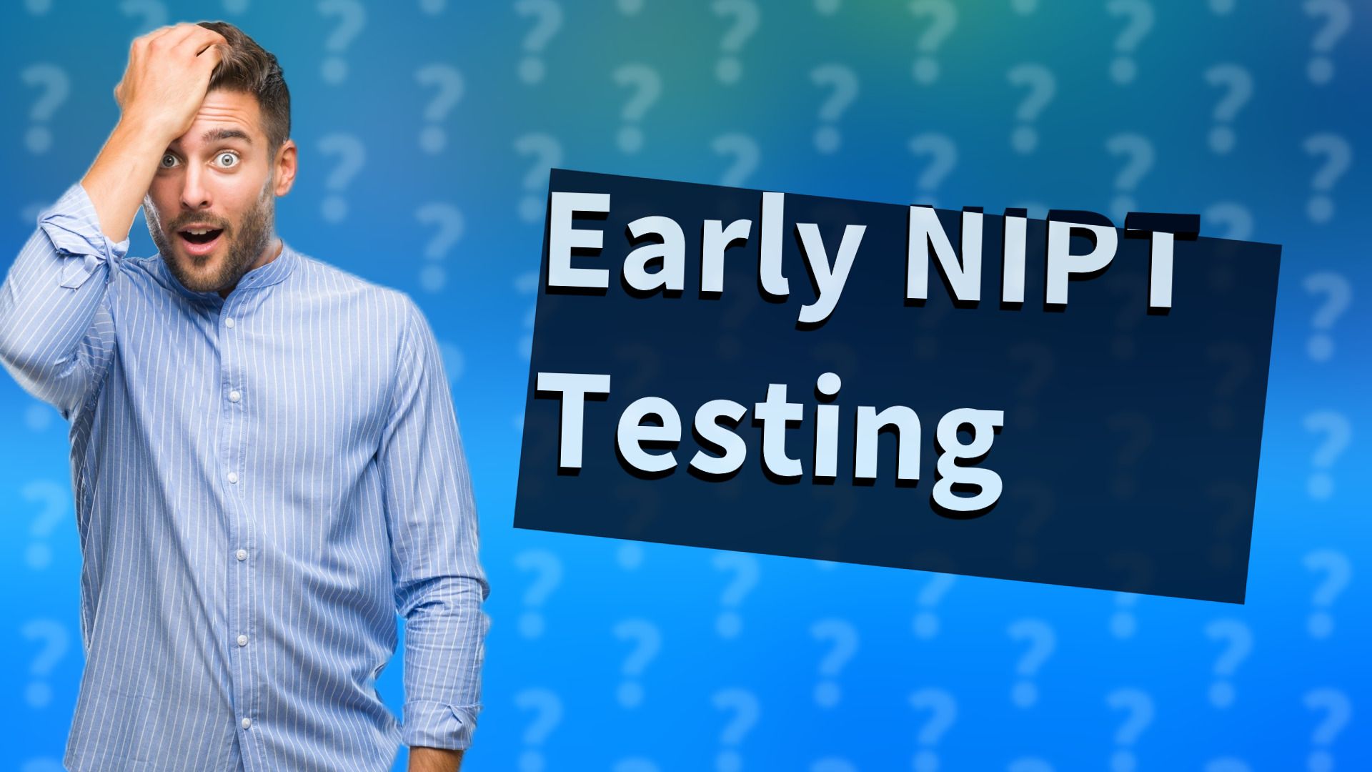 Early NIPT Testing