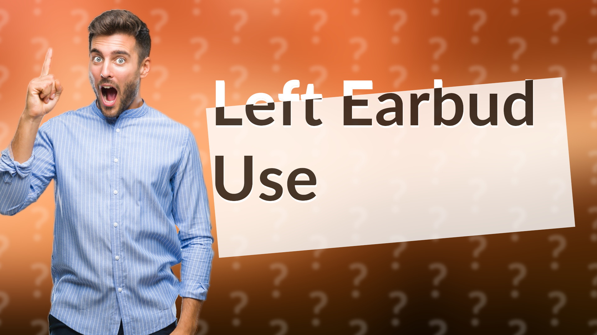 Left Earbud Use
