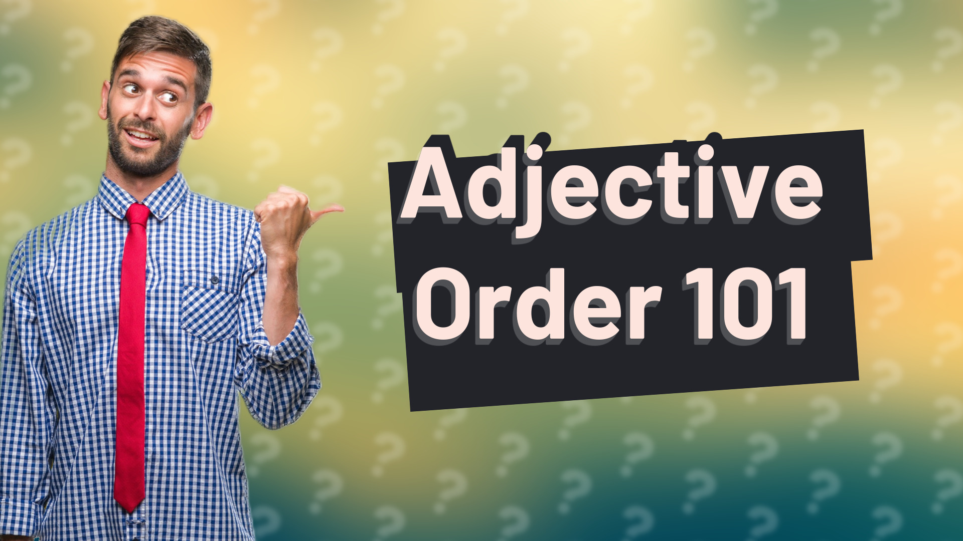 Adjective Order 101