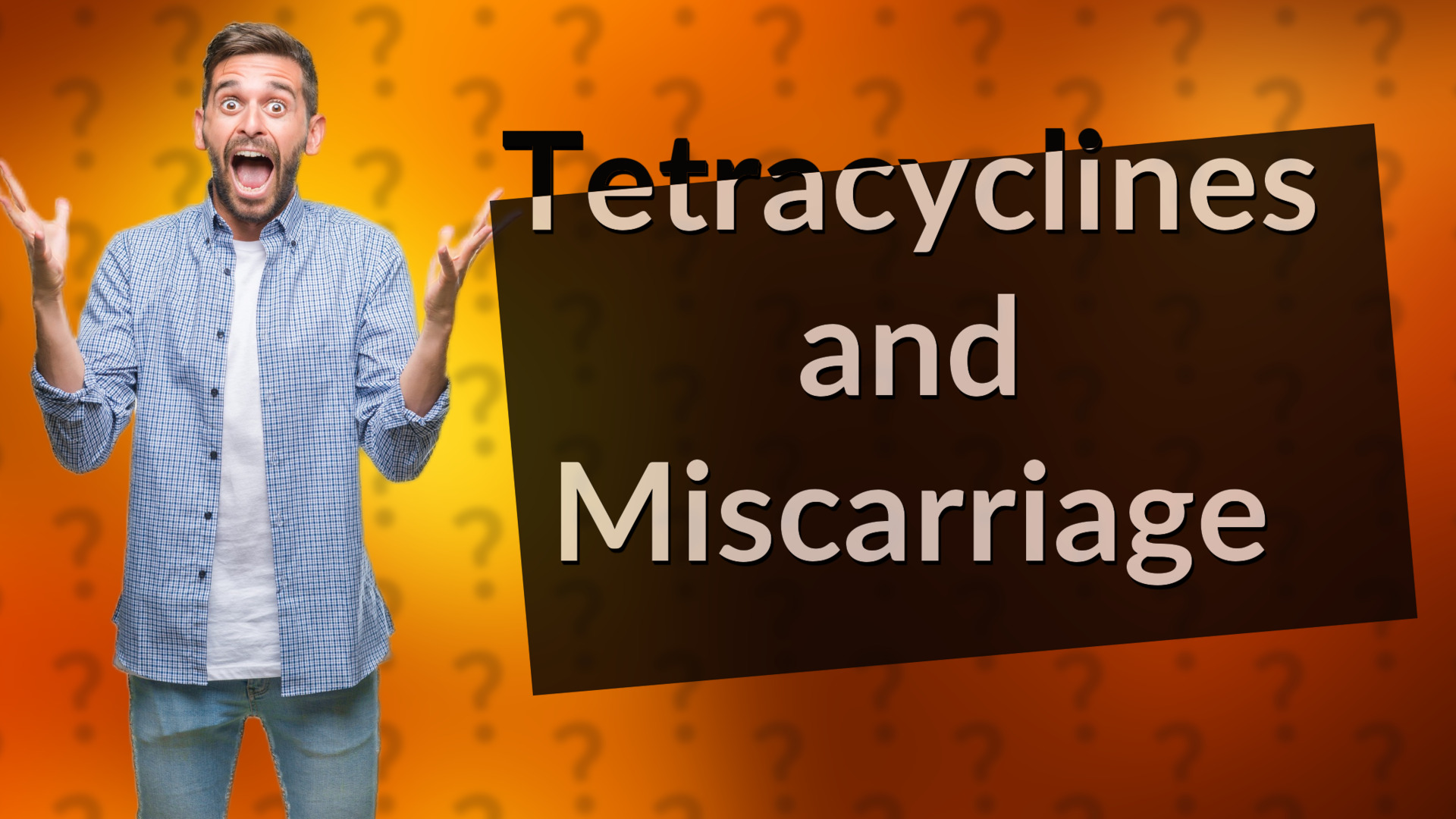 Tetracyclines and Miscarriage