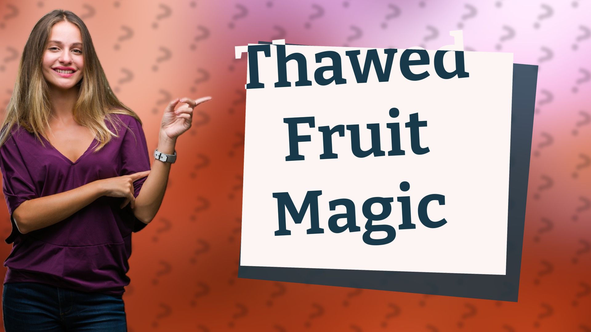 Thawed Fruit Magic
