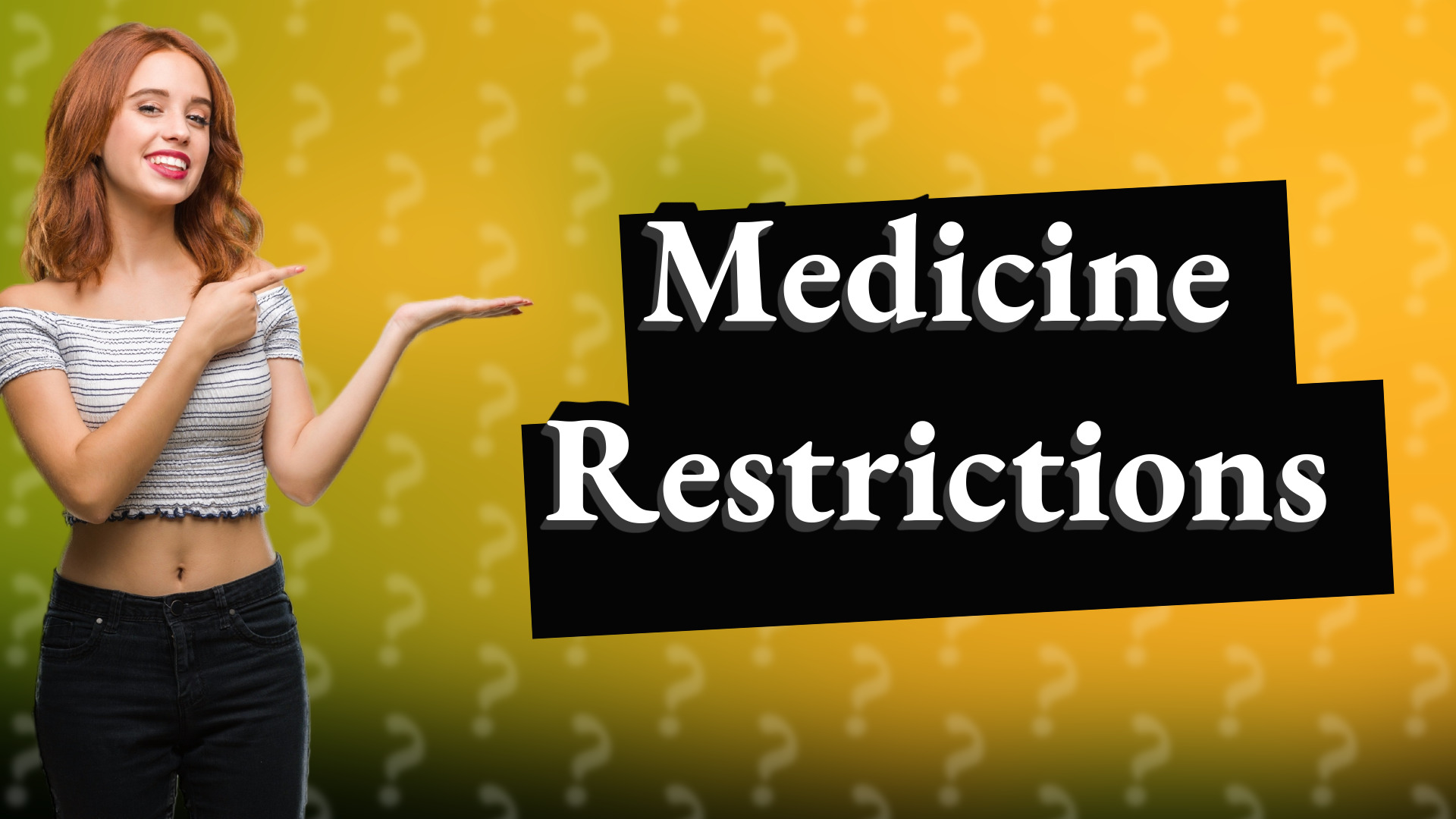 Medicine Restrictions