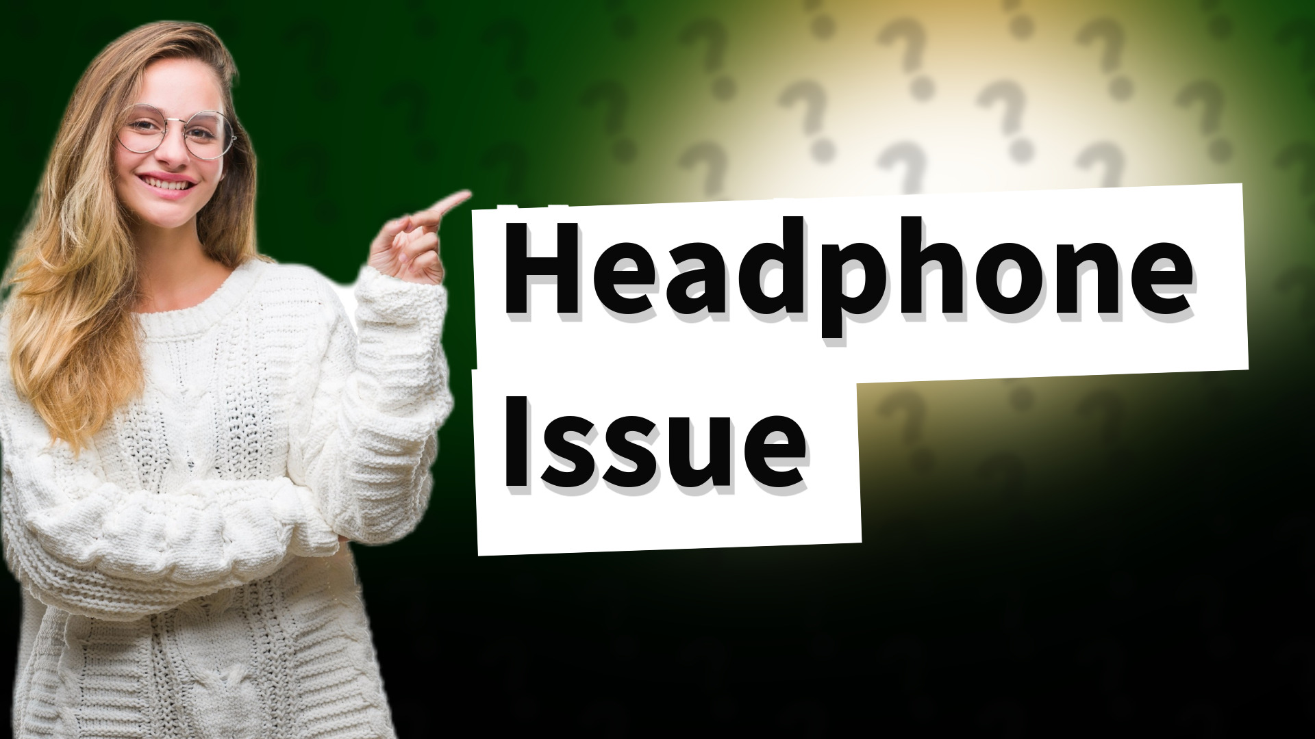 Headphone Issue