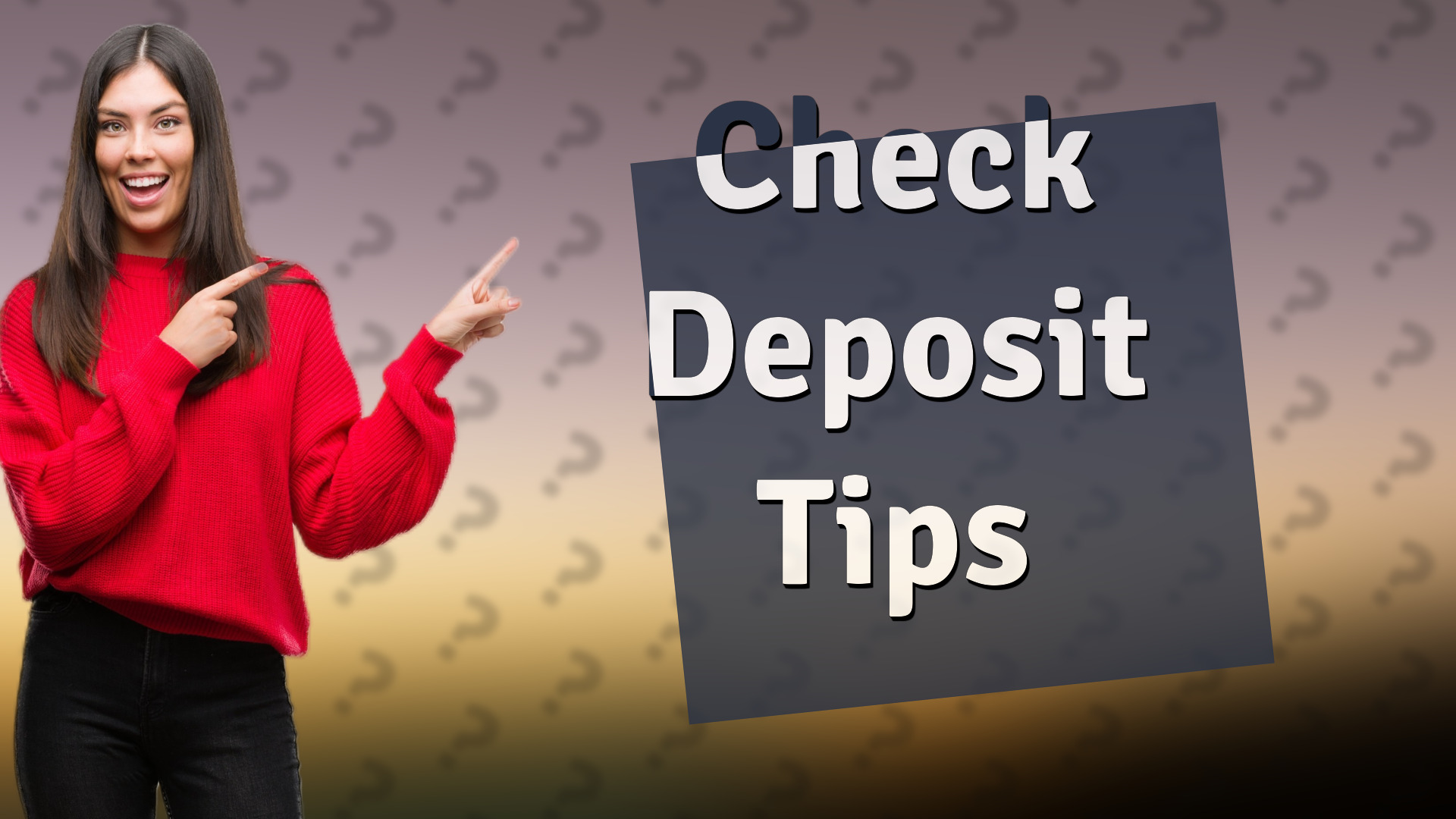 Check Deposit Tips