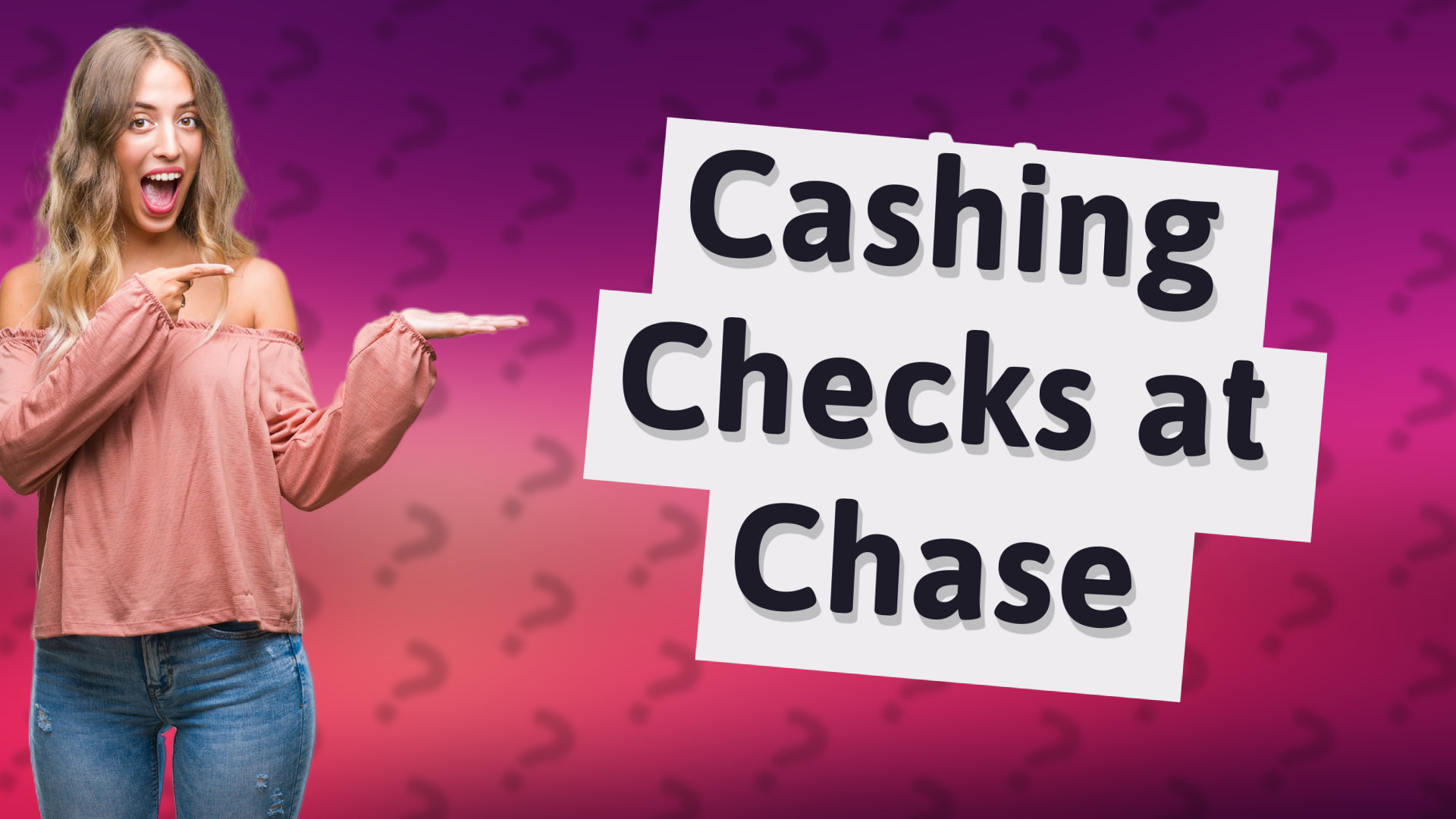 Cashing Checks at Chase