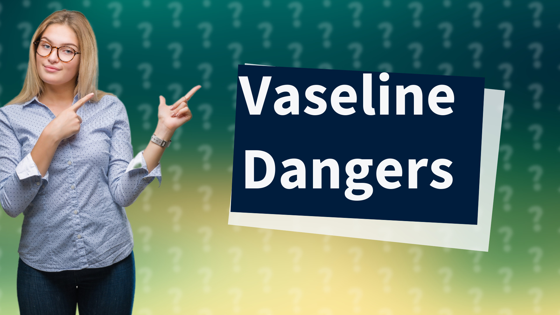 Vaseline Dangers