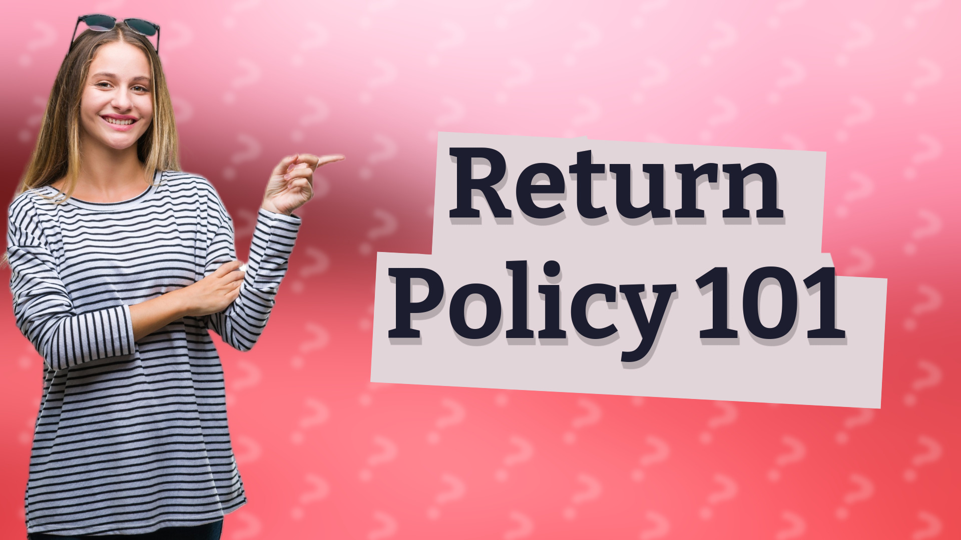 Return Policy 101