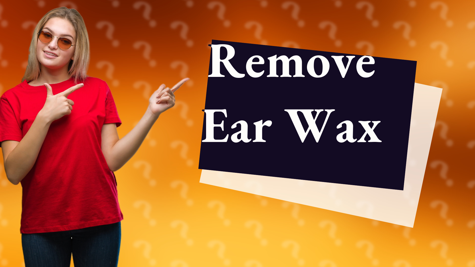 Remove Ear Wax