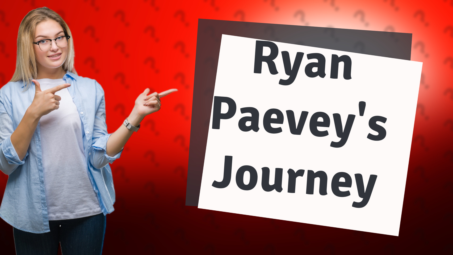 Ryan Paevey's Journey