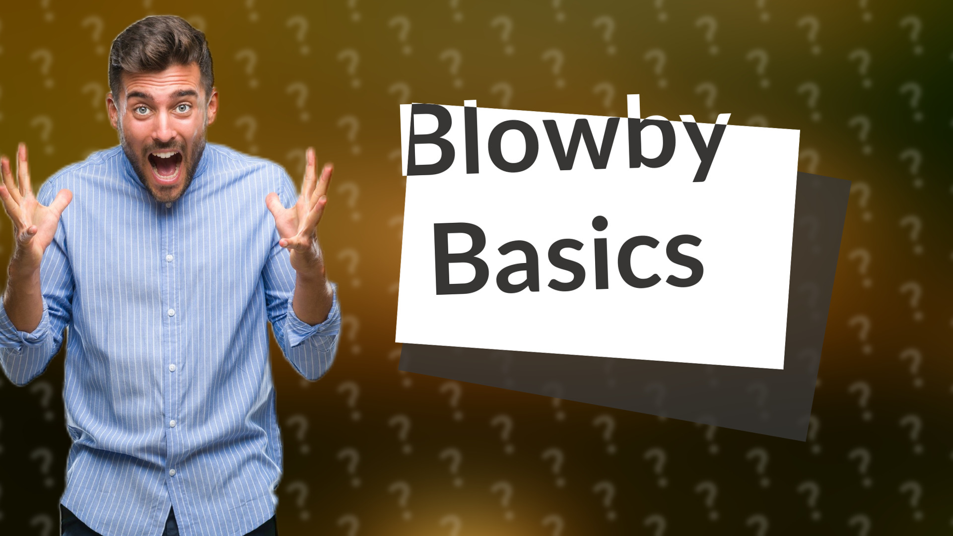 Blowby Basics