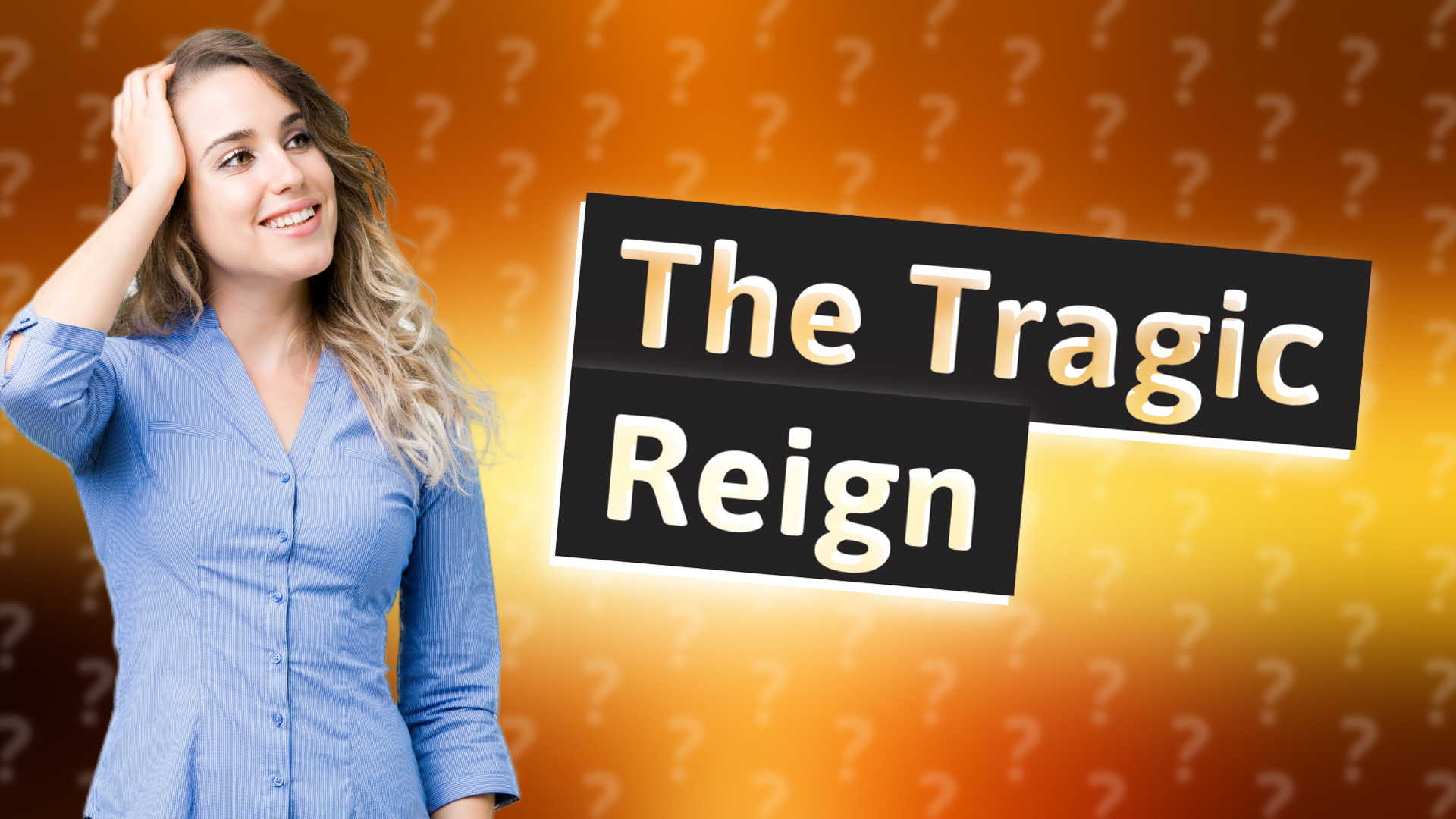 The Tragic Reign