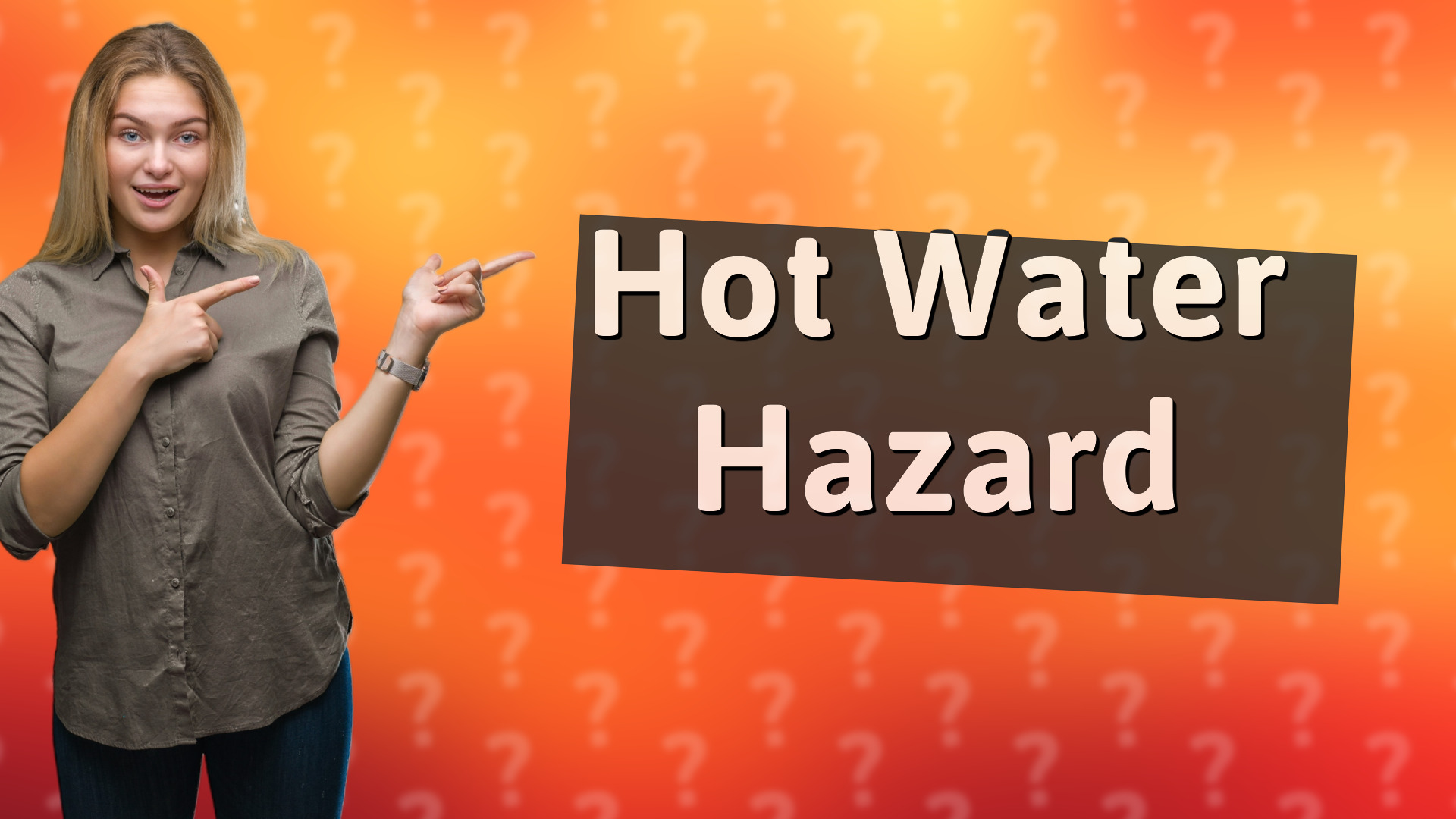 Hot Water Hazard