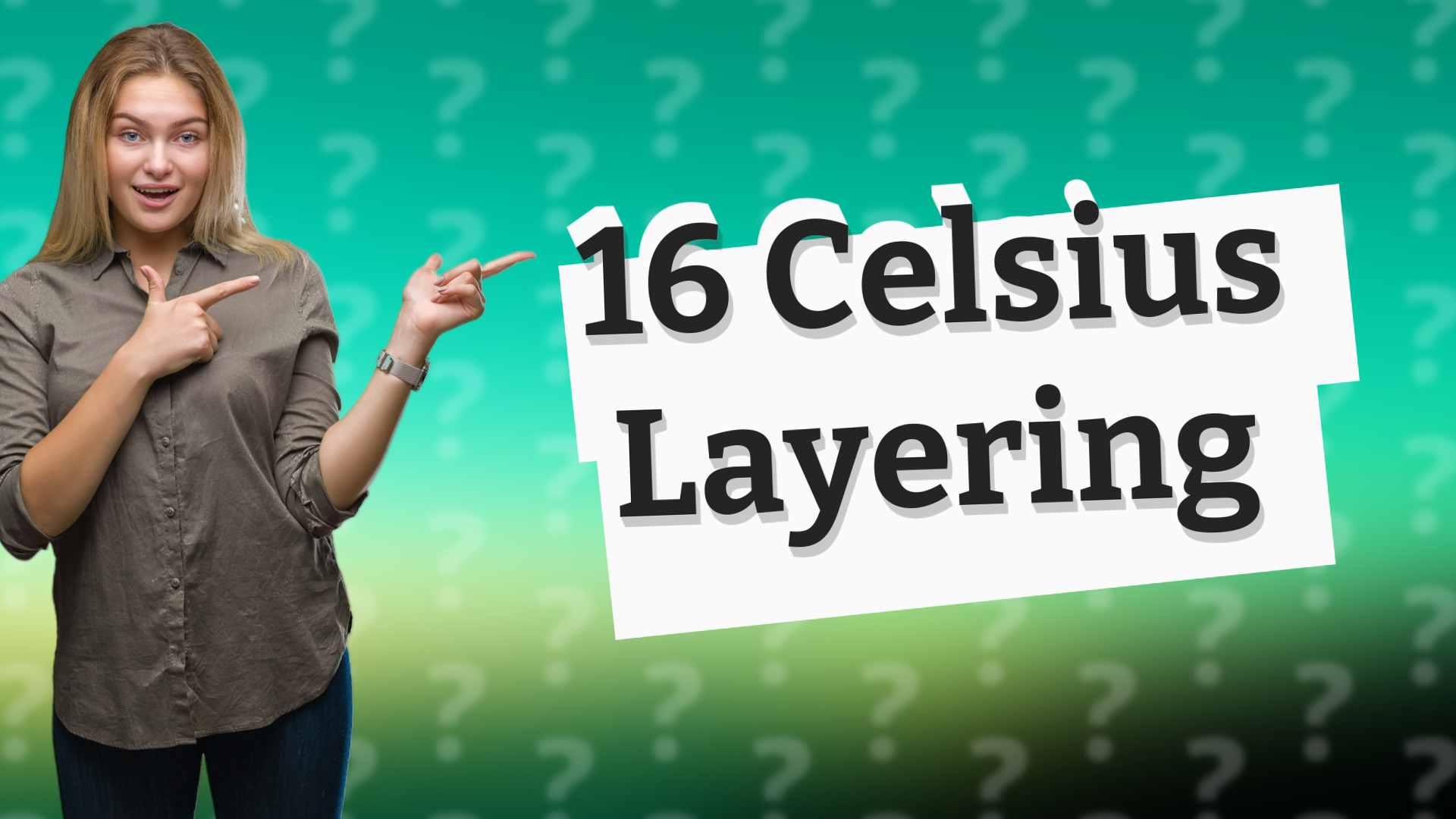 16 Celsius Layering
