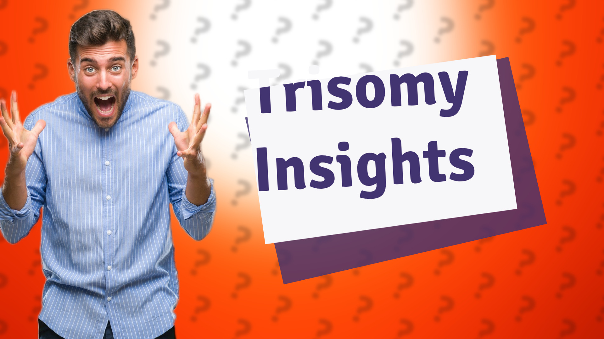 Trisomy Insights
