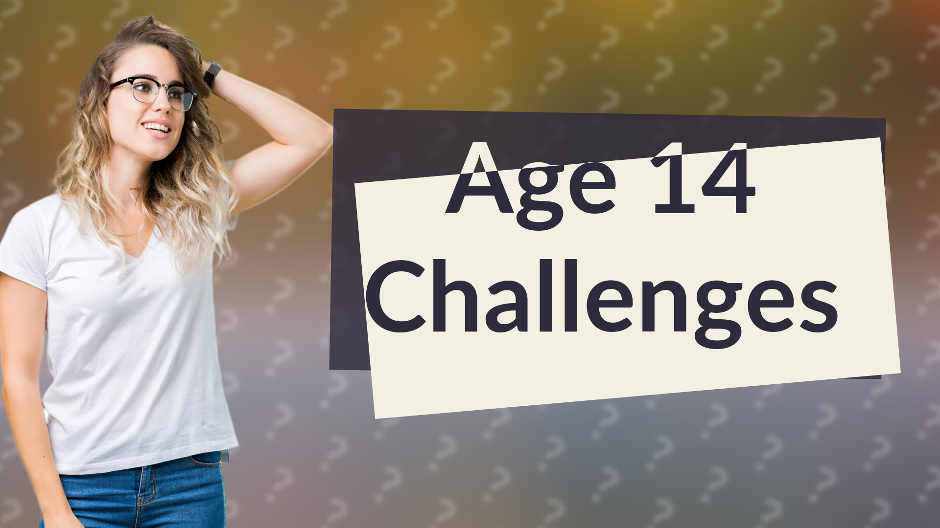 Age 14 Challenges