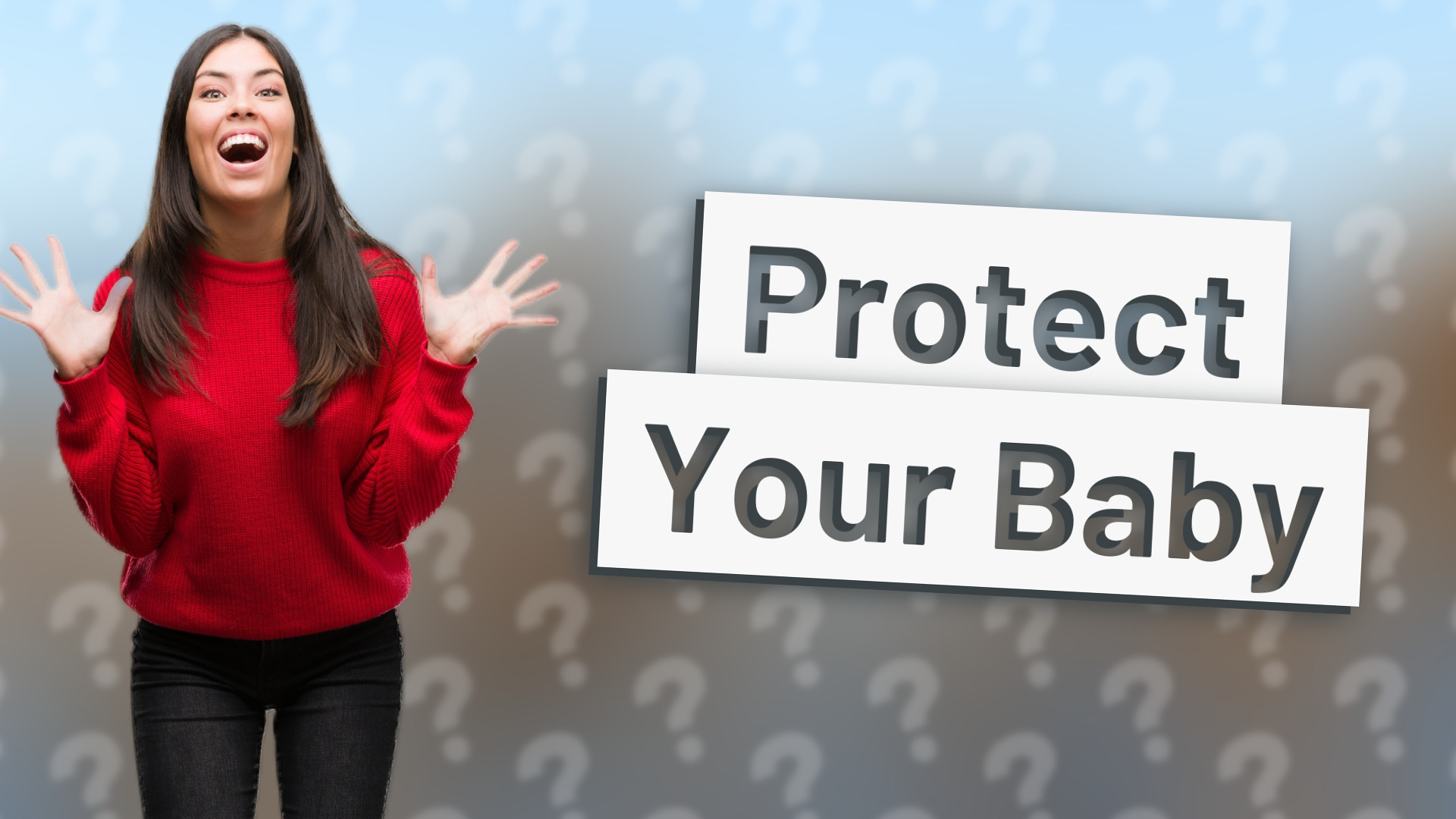 Protect Your Baby