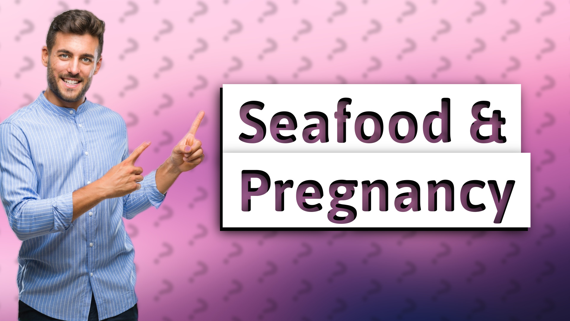 Seafood & Pregnancy