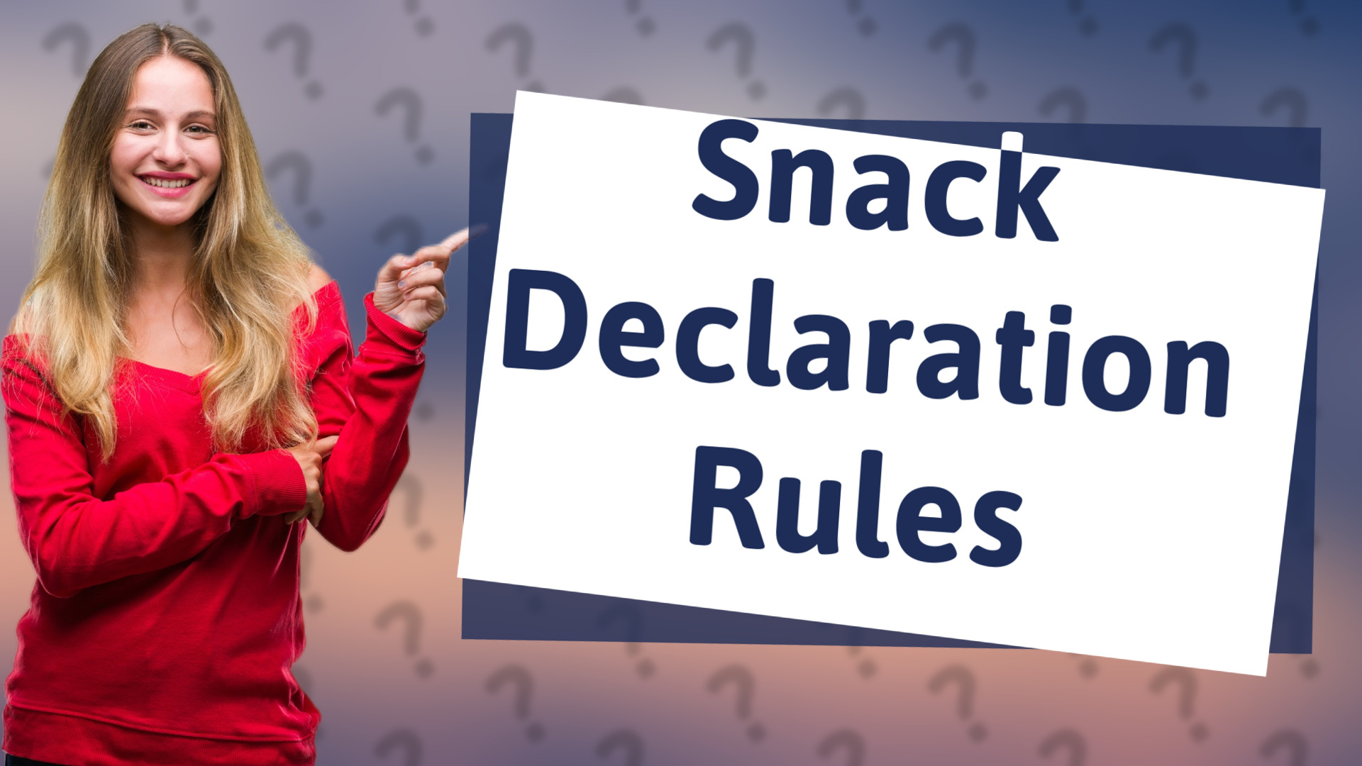 Snack Declaration Rules