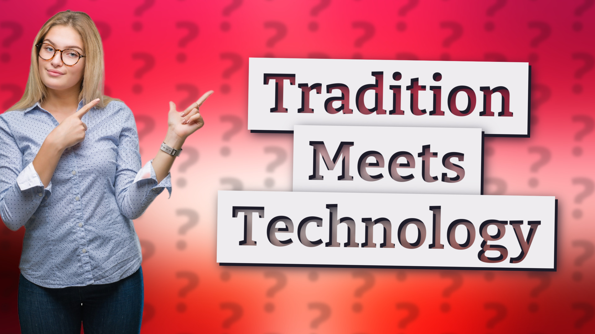 Tradition Meets Technology